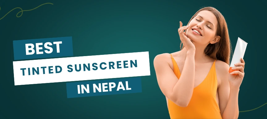 Best Tinted Sunscreen in Nepal